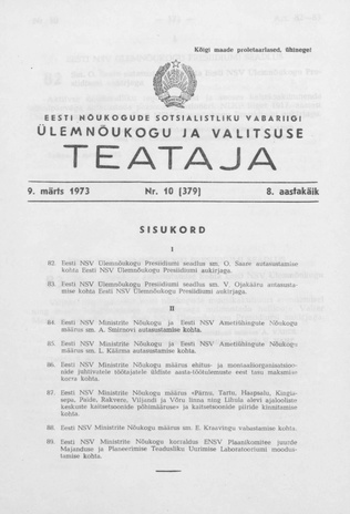 Eesti Nõukogude Sotsialistliku Vabariigi Ülemnõukogu ja Valitsuse Teataja ; 10 (379) 1973-03-09