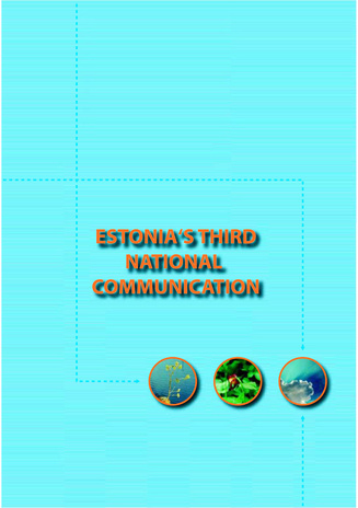 Estonia's third national communication : under the UN Framework Convention on Climate Change