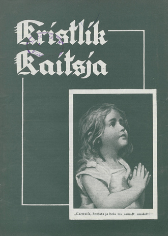 Kristlik Kaitsja : Eesti metodistide häälekandja ; 5 1939-05-04