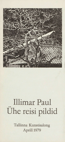 Illimar Paul  : ühe reisi pildid : Tallinna Kunstisalong, aprill 1979 : näituse buklett