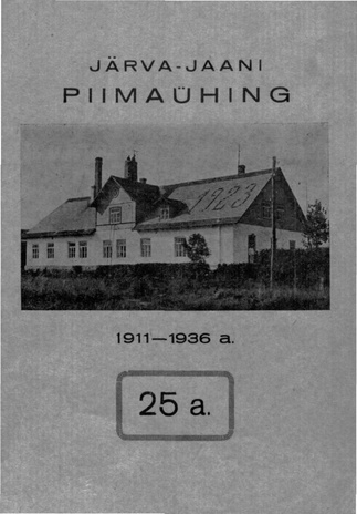Järva-Jaani Piimaühing : 1911-1936 a. : 25 a.