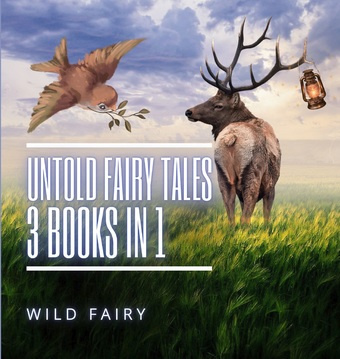 Untold fairy tales : 3 books in 1 