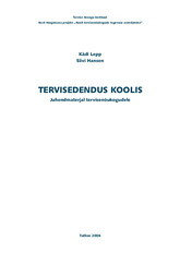Tervisedendus koolis: juhendmaterjal tervisenõukogudele