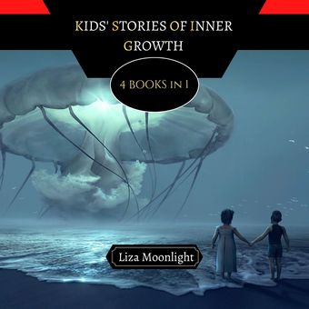 Kids' stories of inner growth : 4 books in 1 