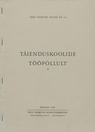 Eesti Komitee Teated nr 14. Täienduskoolide tööpõllult ; IV 1964