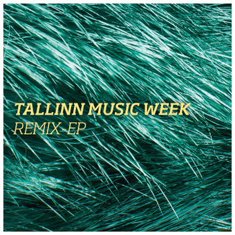 Tallinn Music Week : remix EP