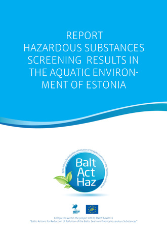 Report on hazardous substances screening results in the aquatic environment of Estonia
