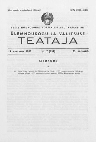 Eesti Nõukogude Sotsialistliku Vabariigi Ülemnõukogu ja Valitsuse Teataja ; 7 (832) 1988-02-19