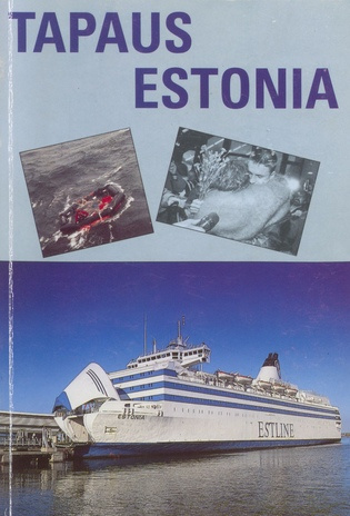 Miksi "Estonia"? : [sajandi laevahukk Läänemerel] 