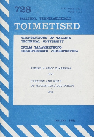 Трение и износ в машинах. 16 = Friction and wear of mechanical equipment. 16 (Tallinna Tehnikaülikooli toimetised; 1991, 728)