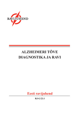 Alzheimeri tõve diagnostika ja ravi : Eesti ravijuhend 