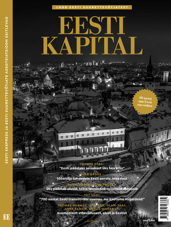 Eesti Kapital : lood Eesti suurettevõtjatest : 30 aastat uue Eesti ettevõtlust 