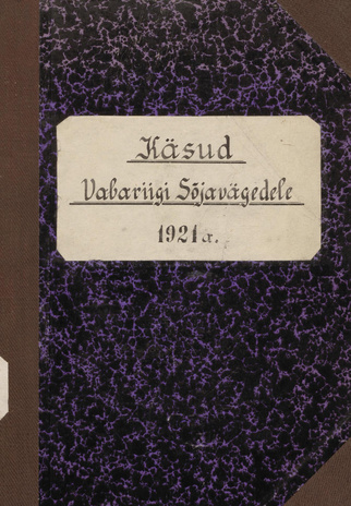 Käsud Wabariigi Sõjawägedele : 1921 : nr. 1221-1413 : 4. jaan. - 30. dets.