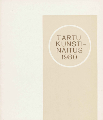 Tartu kunstinäitus 1980 : maal, skulptuur, graafika, september-oktoober, 1980 : kataloog 