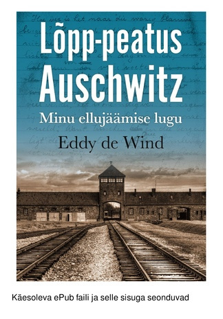 Lõpp-peatus Auschwitz : minu ellujäämise lugu 