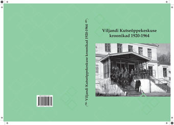 Viljandi Kutseõppekeskuse kroonikad 1920-1964 