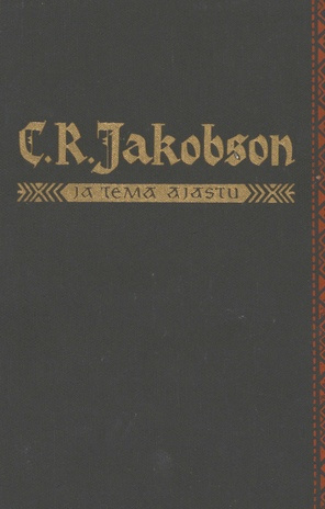 C. R. Jakobson ja tema ajastu : [artiklite kogumik]