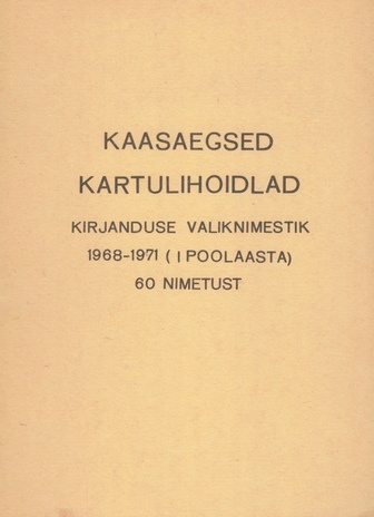 Kaasaegsed kartulihoidlad : kirjanduse valiknimestik : 1968-1971 I poolaasta 