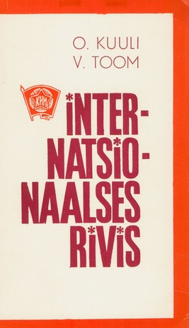 Internatsionaalses rivis : Kommunistliku Noorsoo Internatsionaali Eesti sektsiooni võitlusteest aastail 1920-1940 