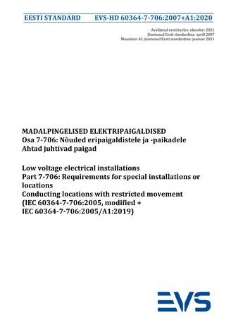 EVS-HD 60364-7-706:2007+A1:2020 Madalpingelised elektripaigaldised. Osa 7-706, Nõuded eripaigaldistele ja -paikadele. Ahtad juhtivad paigad = Low-voltage electrical installations. Part 7-706, Requirements for special installations or locations. Conduct...