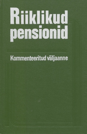 Riiklikud pensionid : kommenteeritud väljaanne 