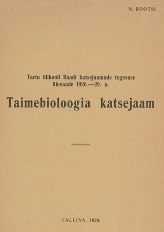 Tartu Ülikooli Raadi katsejaamade tegevuse ülevaade 1926.-29. a. : Taimebioloogia katsejaam