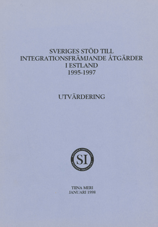 Sveriges stöd till integrationsfrämjande atgärder i Estland 1995-1997 : utvärdering 