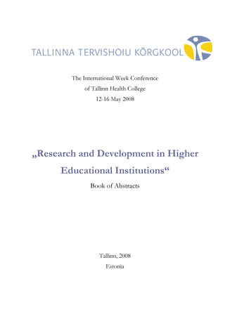 "Research and development in higher educational institutions" : international week conference of Tallinn Health College : 12-16 May, 2008 : books of abstracts