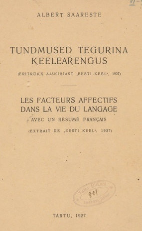 Tundmused tegurina keelearengus = Les facteurs affectifs dans la vie du langage : avec un résumé français