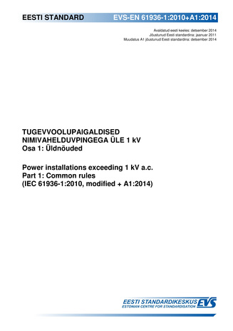 EVS-EN 61936-1:2010+A1:2014 Tugevvoolupaigaldised nimivahelduvpingega üle 1 kV. Osa 1, Üldnõuded = Power installations exceeding 1 kV a.c. Part 1, Common rules (IEC 61936-1:2010, modified + A1:2014) 