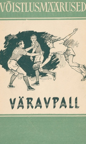 Väravpall : võistlusmäärused : kinnitanud NSV Liidu Kehakultuuri- ja Spordikomitee 19.05.1954. aastal ; [tõlkinud V. Volt]
