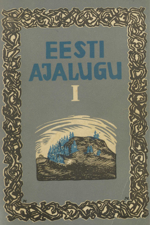Eesti ajalugu. I, Esiajalugu ja muistne vabadusvõitlus 