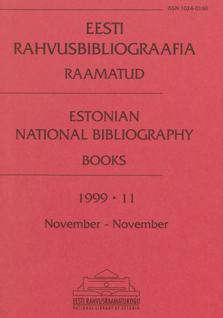 Eesti Rahvusbibliograafia. Raamatud = Estonian National Bibliography. Raamatud ; 11 1999-11