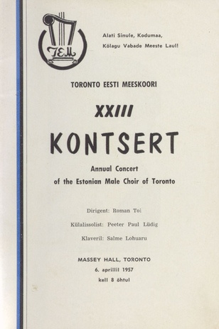 Toronto Eesti Meeskoori XXIII kontsert = Annual Concert of the Estonian Male Choir of Toronto : Massey Hall, Toronto 6. aprillil 1957 kell 8 õhtul 