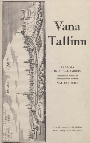 Vana Tallinn : Raekoja hõbedakambris väljapandud hõbeda ja linnaajalooliste esemete näituse juht