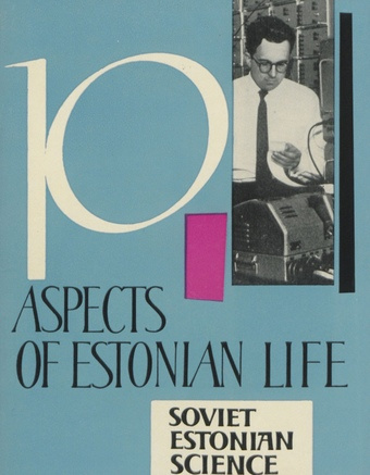 Soviet Estonian science (Ten aspects of Estonian life ; 1967)