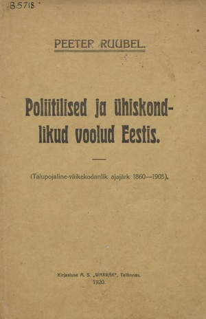 Poliitilised ja ühiskondlikud voolud Eestis : (talupojaline-väikekodanlik ajajärk 1860-1905)