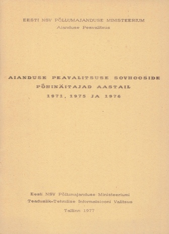 Aianduse Peavalitsuse  sovhooside põhinäitajad aastail 1971, 1975 ja 1976 