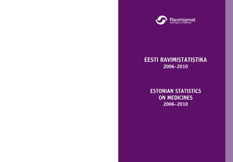 Eesti ravimistatistika 2006-2010 = Estonian statistics on medicines 2006-2010