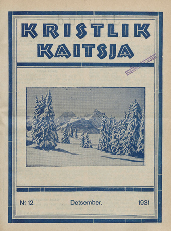 Kristlik Kaitsja : Eesti metodistide häälekandja ; 12 1931-12