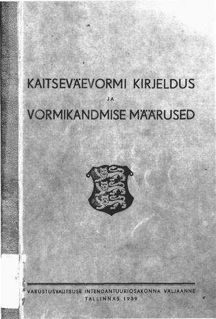Kaitseväevormi kirjeldus ja vormikandmise määrused : lisa kaitseministri käsukirjale 1936. a. nr. 15, 39, 110