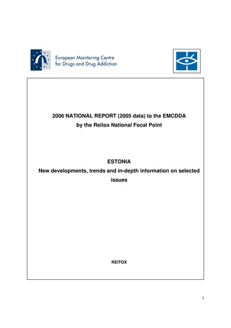National report to the EMCDDA 2006 from Reitox National Drug Information Centre. Estonia : new developments, trends and in-depth information on selected issues 