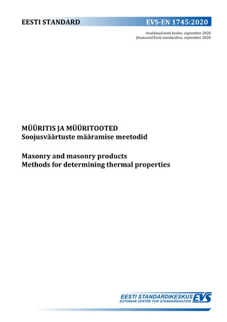 EVS-EN 1745:2020 Müüritis ja müüritooted : soojusväärtuste määramise meetodid = Masonry and masonry products : methods for determining thermal properties 
