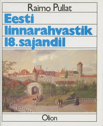 Eesti linnarahvastik 18. sajandil : monograafia 