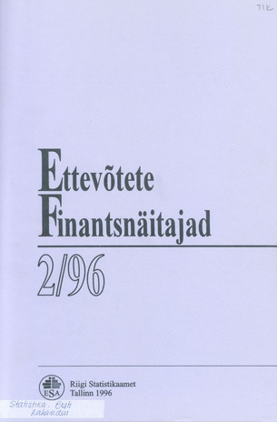 Ettevõtete Finantsnäitajad : kvartalibülletään  = Financial Statistics of Enterprises kvartalibülletään ; 2 1996-10