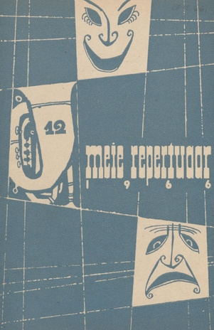 Meie repertuaar : Eesti NSV Rahvaloomingu ja Kultuuritöö Teadusliku Metoodikakeskuse väljaanne ; 12 1966-12