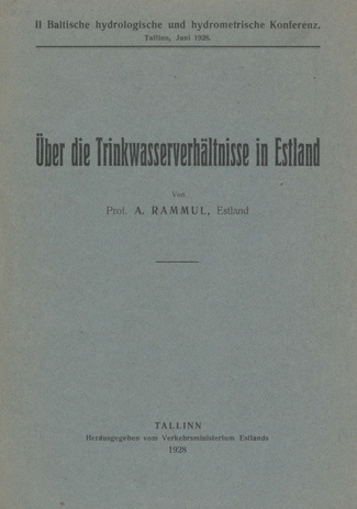 Über die Trinkwasserverhältnisse in Estland : II Baltische hydrologische und hydrometrische Konferenz, Tallinn, Juni 1928