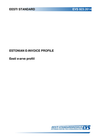 EVS 923:2014 Estonian e-invoice profile = Eesti e-arve profiil 