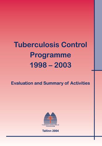 Tuberulosis control programme 1998-2003 : evaluation and summary of ativities