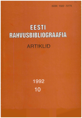 Eesti Rahvusbibliograafia. Artiklid = The Estonian National Bibliography. Articles from serials = Эстонская Национальная Библиография. Статьи ; 10 1992